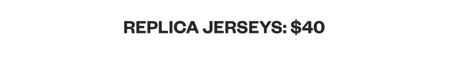 Replica Jerseys: $40