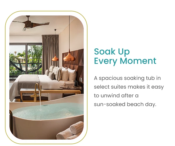 Soak Up Every Moment A spacious soaking tub in select suites makes it easy to unwind after a sun-soaked beach day.