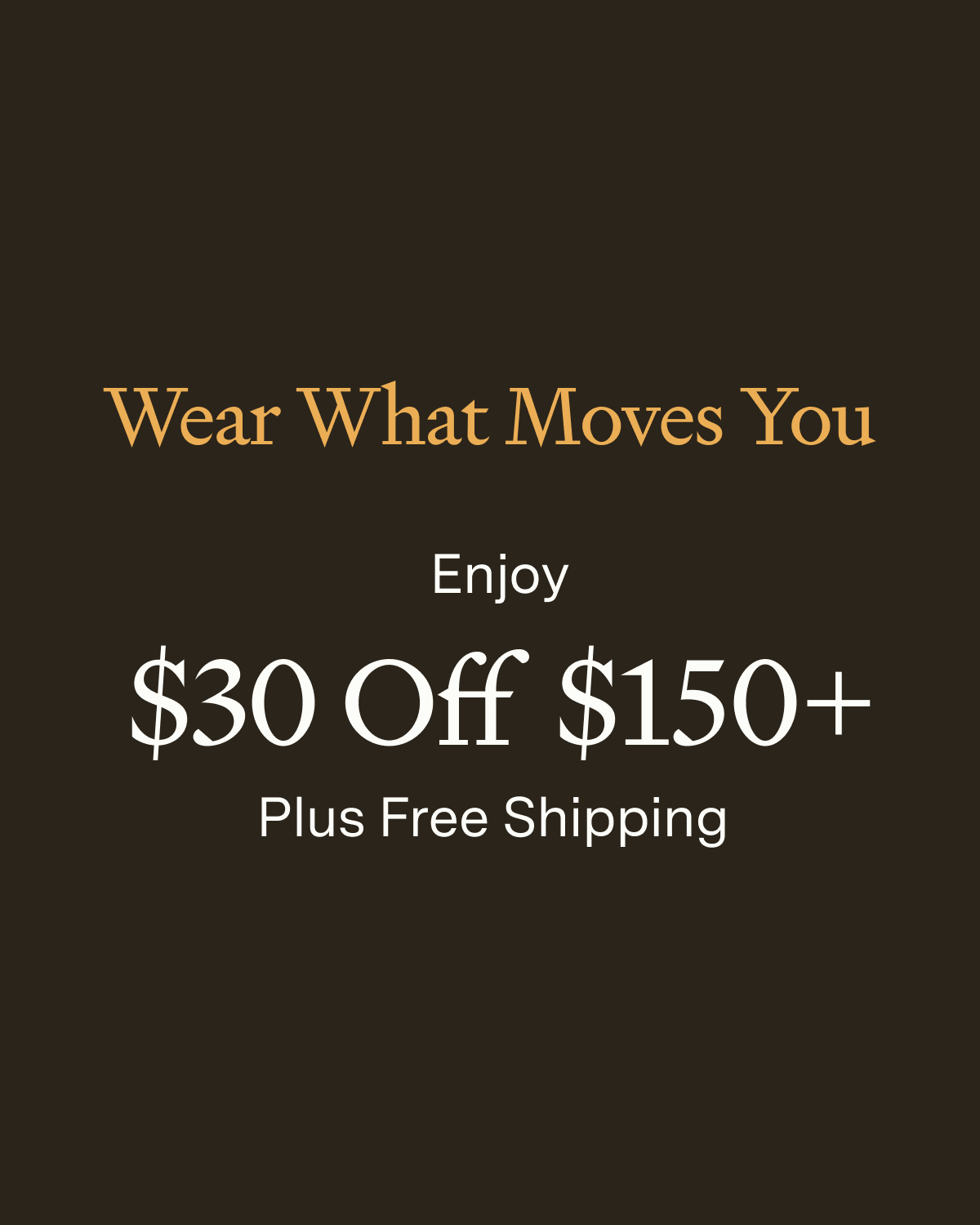 Wear what moves you