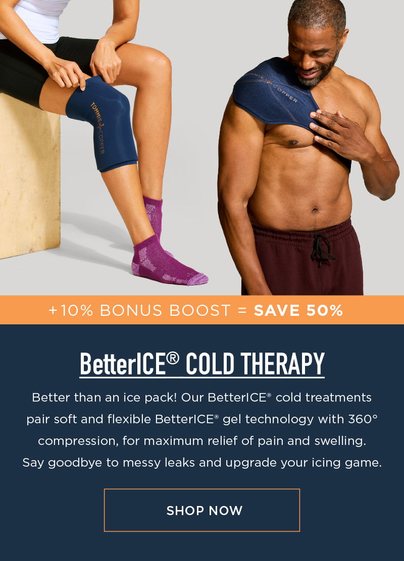 SAVE 40% BetterICE COLD THERAPY SHOP NOW