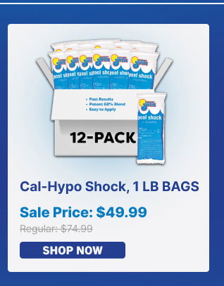 Cal-Hypo Shock, 12-Pack 1 LB Bags Sale Price $49.99 (Shop Now)