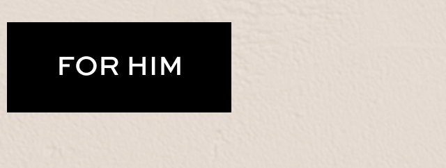 For Him