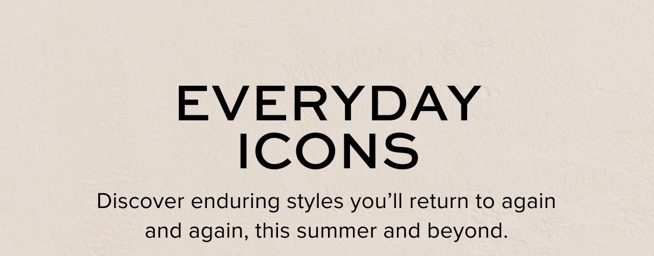Most Loved: Summer calls for radiant jewelry to wear effortlessly -- discover the season's must-haves.