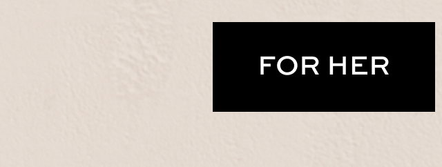 For Her