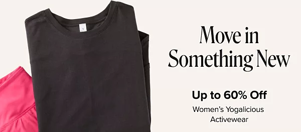 Move in something new. 50% off womens Yogalicious activewear. Shop now. A black shirt and pink athletic shorts.
