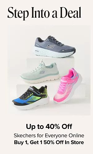 Step into a deal. Up to 40% off Skechers for everyone online. Buy one, get one 50% off in store. Shop now. Various pairs of shoes.