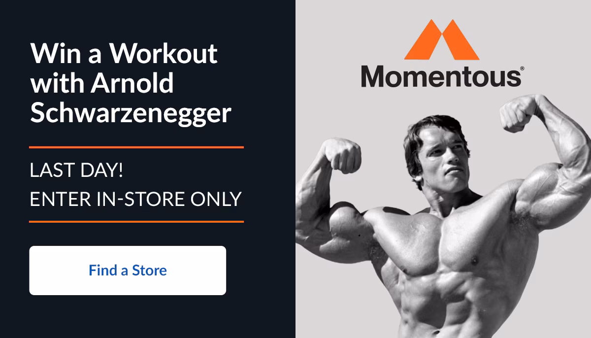 Win a Workout with Arnold Schwarzenegger. Find a Store