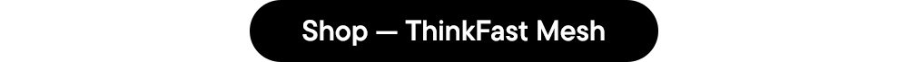 Shop — ThinkFast Mesh