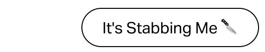 It's Stabbing Me