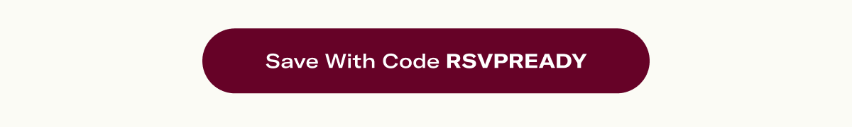Save with code RSVPREADY