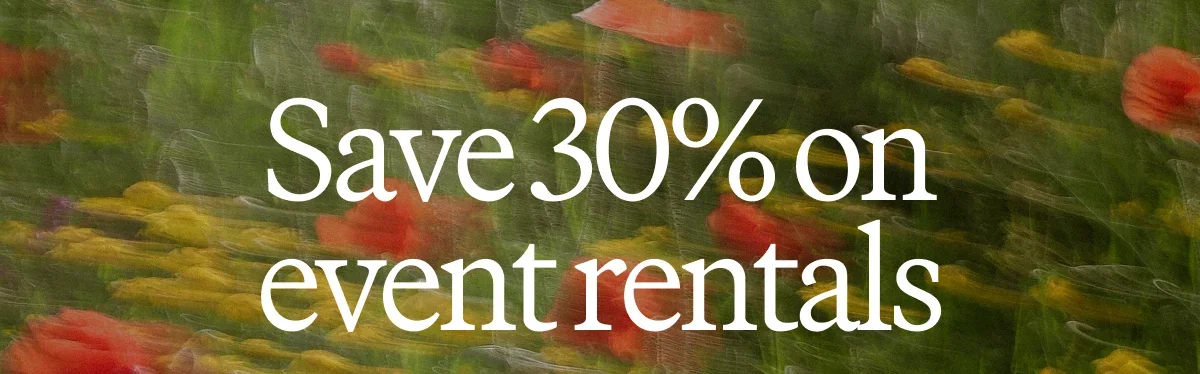 Save 30% on event rentals