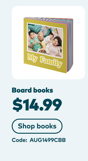 $14.99 board books. Code: AUG1499CBB. Shop books.