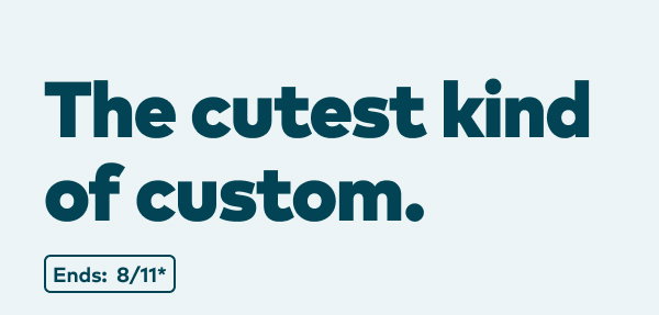 The cutest kind of custom. Ends: 8/11, see site for details.