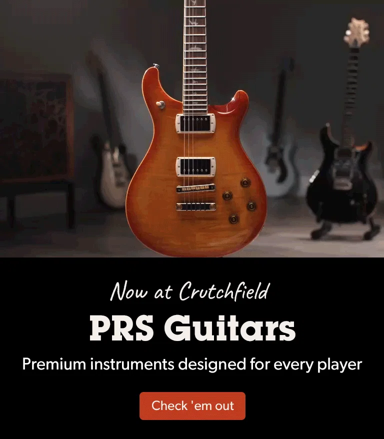 Now at Crutchfield, PRS Guitars. Premium instruments designed for every player.