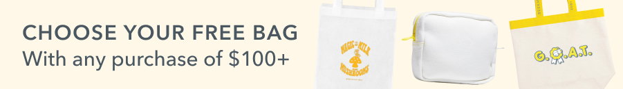 CHOOSE YOUR FREE BAG With any purchase of $100+