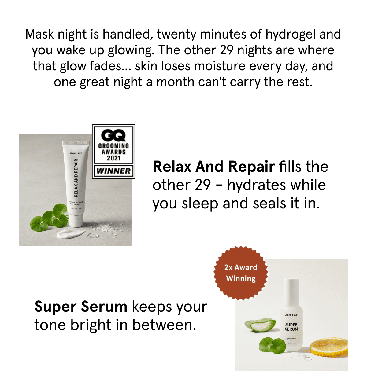 Relax And Repair fills the other 29 - hydrates while you sleep and seals it in. 