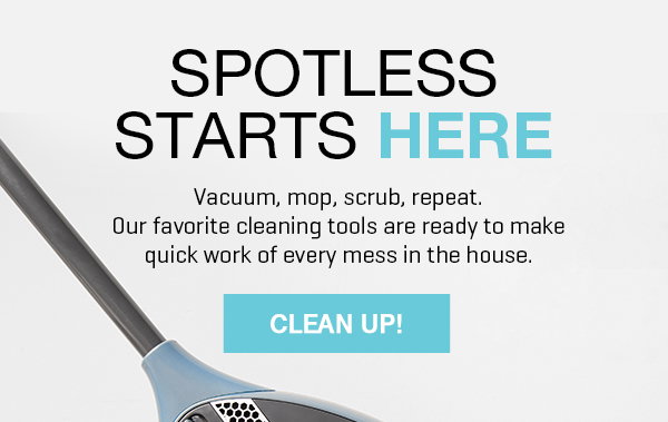A spotless home starts here -- get 25% off our top picks for an upgrade in your clean routine