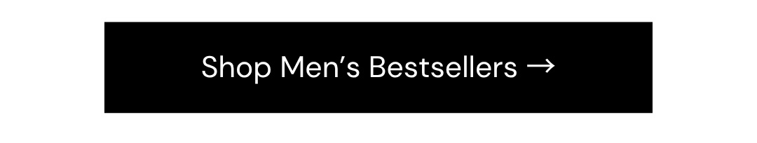 Shop Men’s Bestsellers →