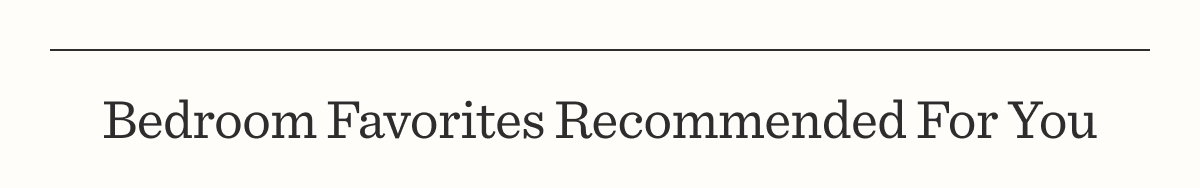 Bedroom Favorites Recommended for you