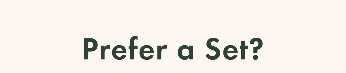 Prefer a Set?