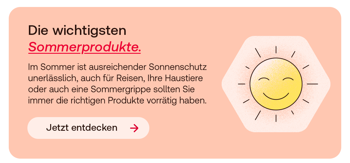 Grafik einer lächelnden Sonne. Daneben Text: Die wichtigsten Sommerprodukte. Im Sommer ist ausreichender Sonnenschutz unerlässlich, auch für Reisen, Ihre Haustiere oder auch eine Sommergrippe sollten Sie immer die richtigen Produkte vorrätig haben. Button: Jetzt entdecken