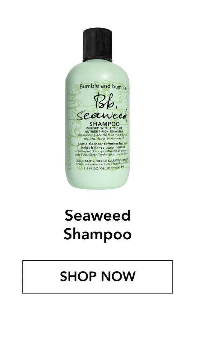 Seaweed Shampoo | SHOP NOW Seaweed Shampoo | SHOP NOW