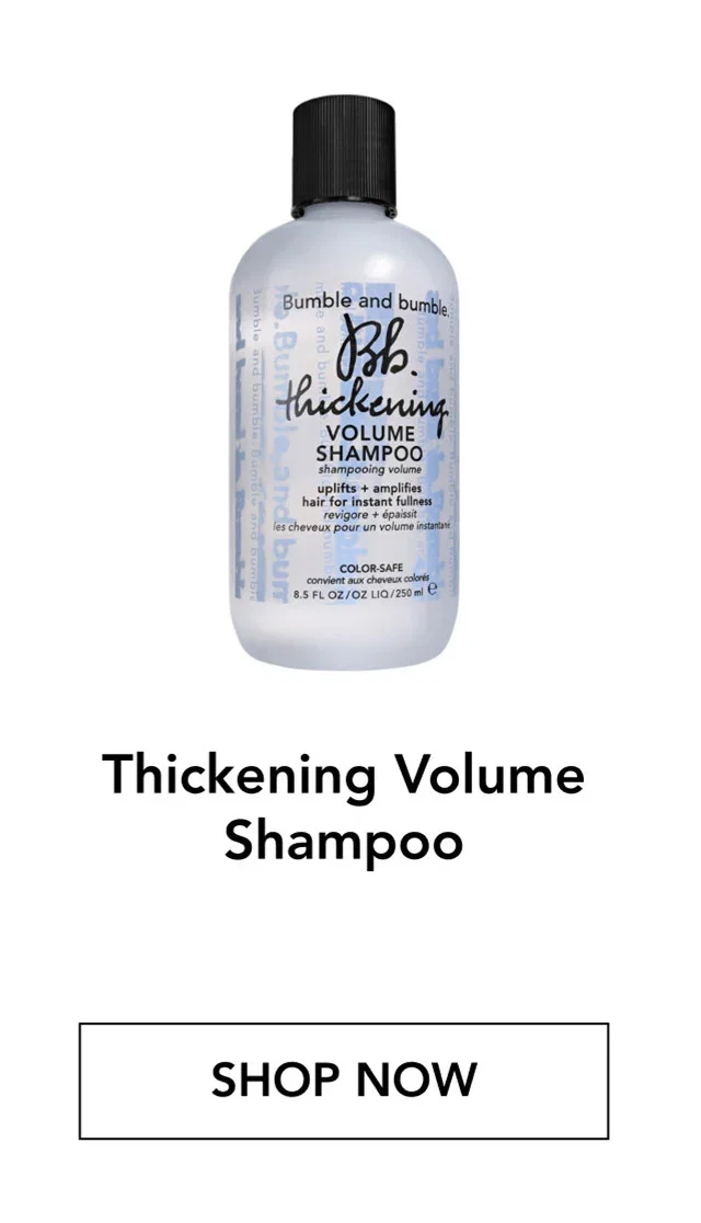 Thickening Volume Shampoo | SHOP NOW Thickening Volume Shampoo | SHOP NOW