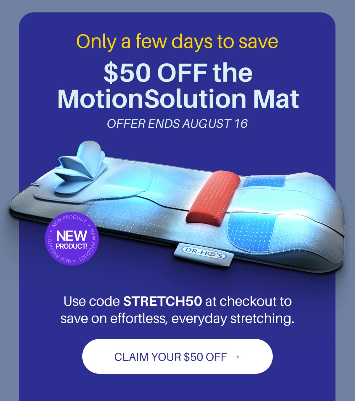 Only a few days to save $50 OFF the MotionSolution Mat
