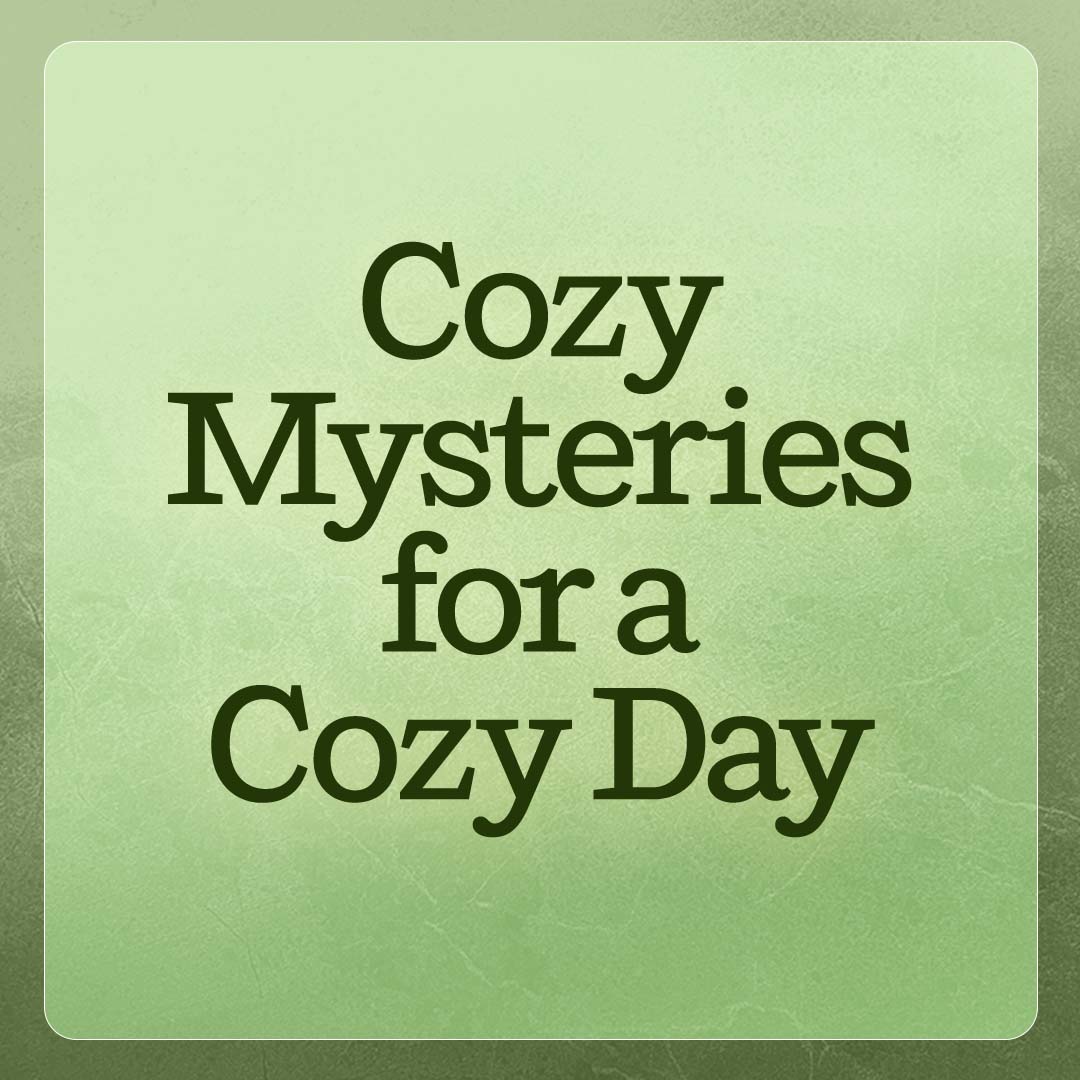 Cozy Mysteries for a Cozy Day