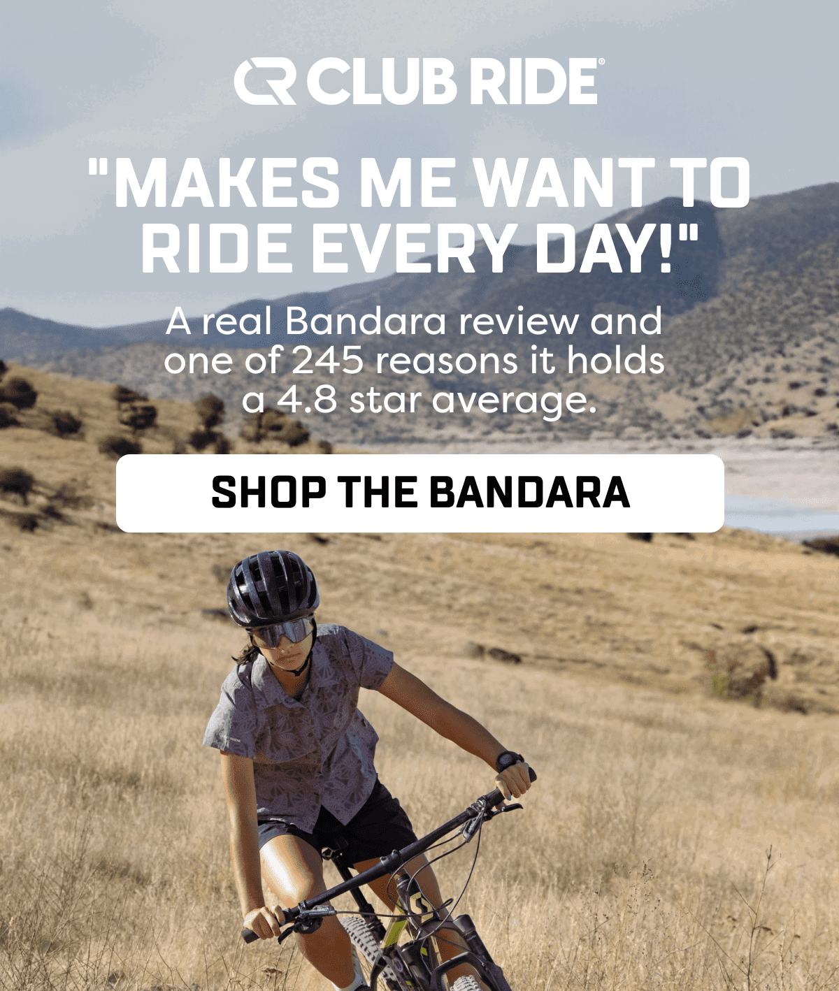 "Makes me want to ride every day!"