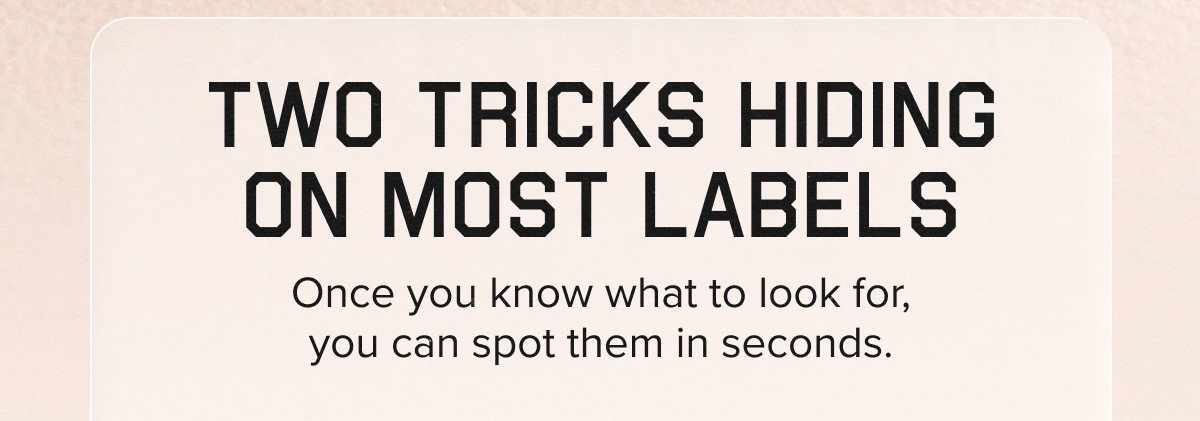 TWO TRICKS HIDING ON MOST LABELS