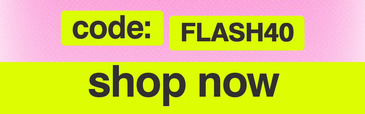 CODE: FLASH40
