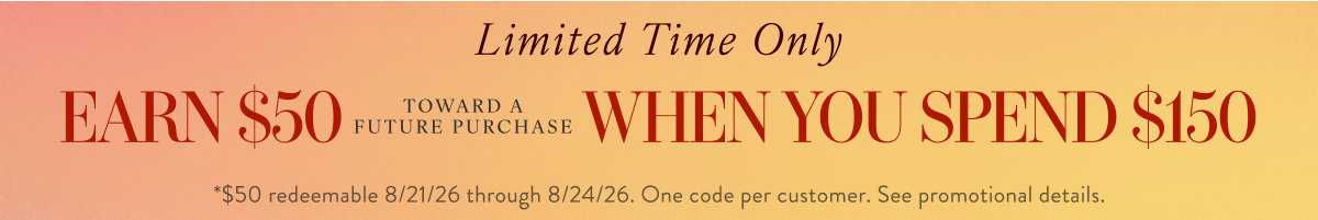 Earn $50 When You Spend $150