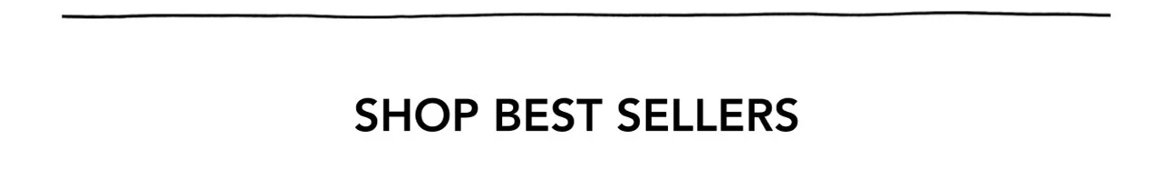 SHOP BEST SELLERS