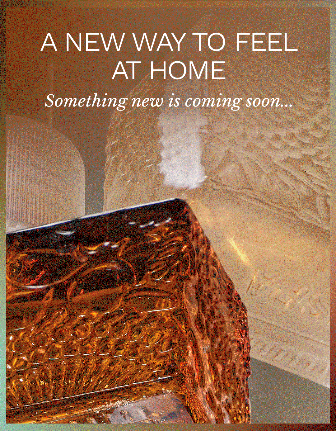 A New Way to Feel at Home
