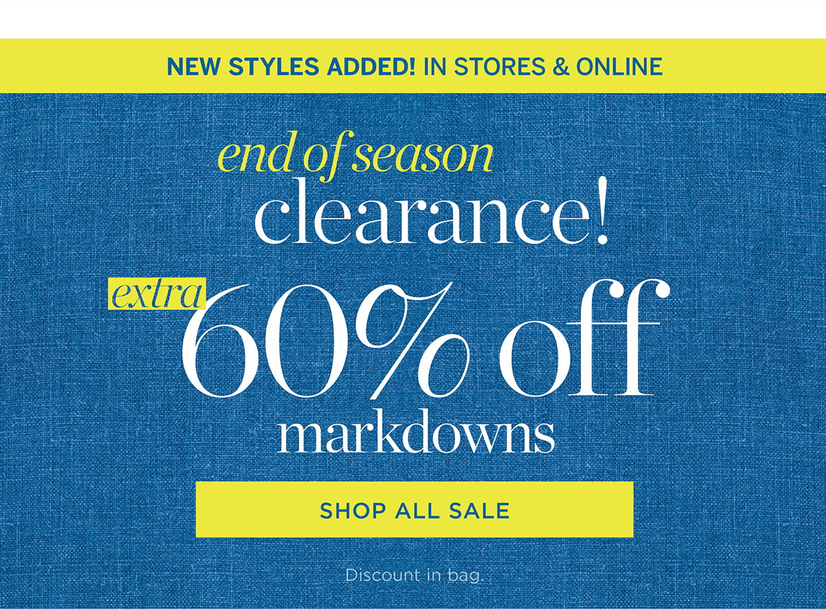 In Stores & Online End of Season Clearance! Extra 60% off Markdowns | Shop All Sale