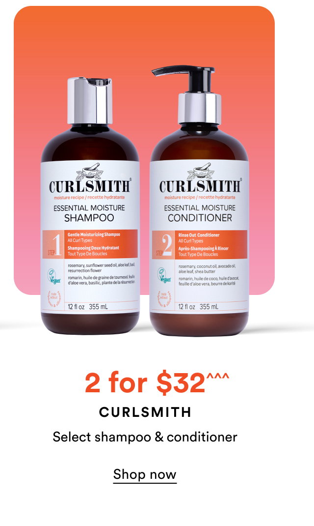 2 for $32^^^ | Curlsmith | Select shampoo & conditioner