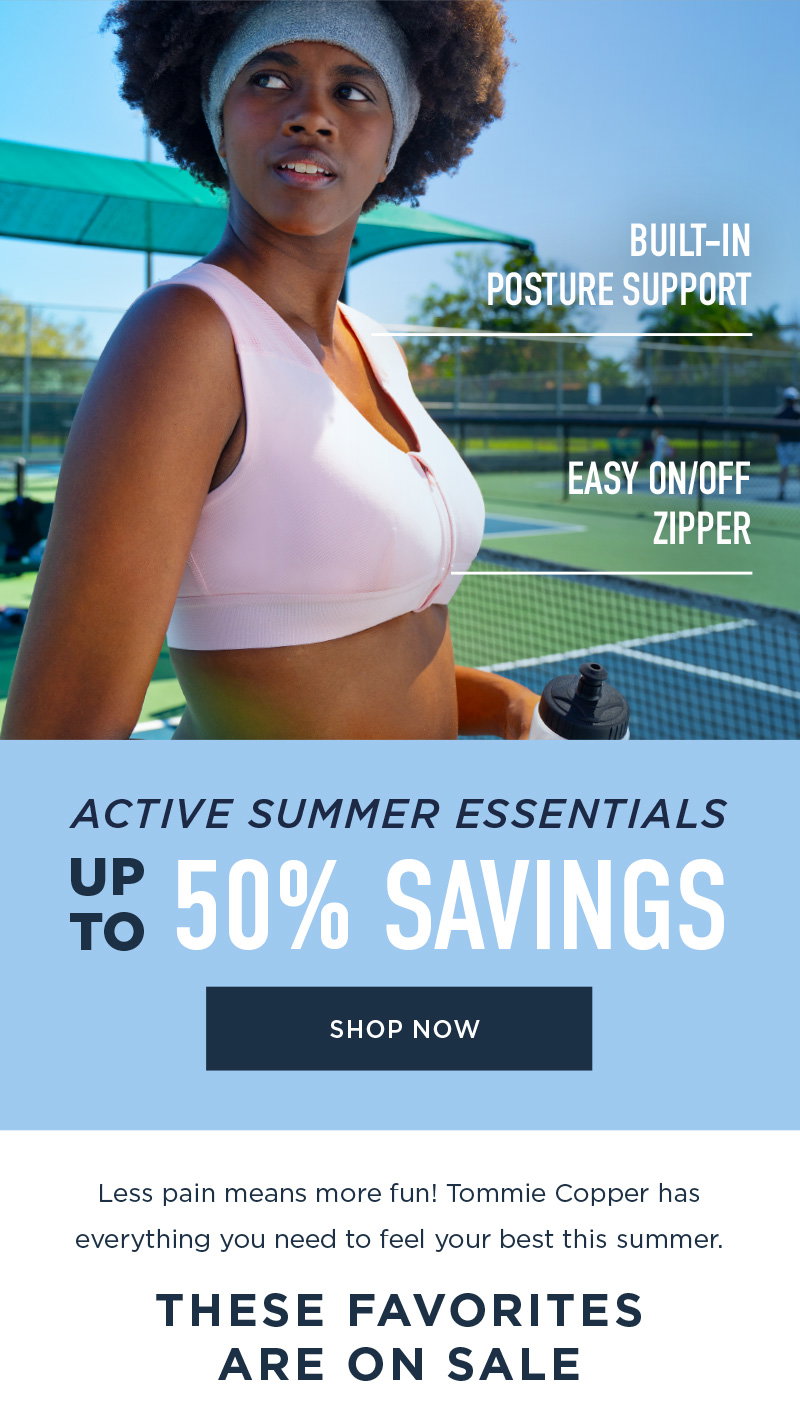 ACTIVE SUMMER ESSENTIALS SAVE UP TO 50% SHOP NOW
