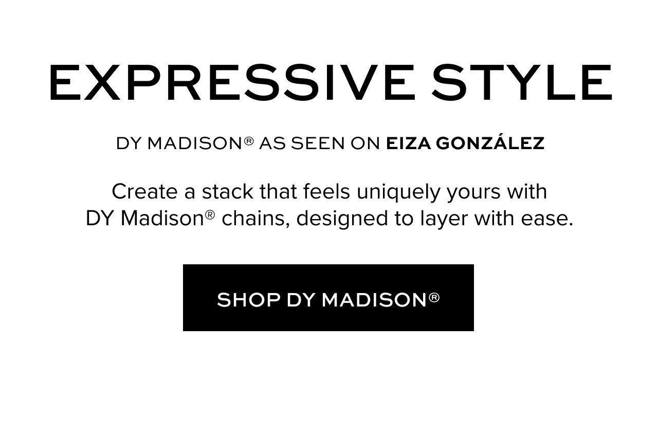 Expressives Style: Create a stack that feels uniquely yours withDY Madison® chains, designed to layer with ease.
