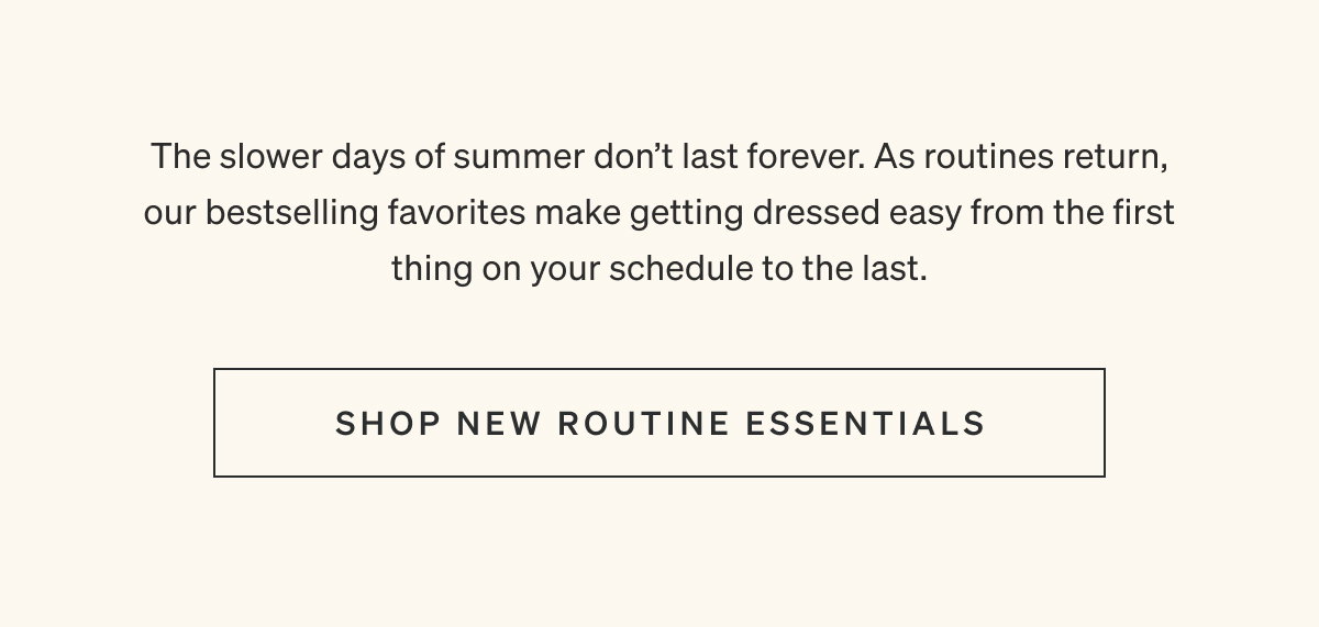 Shop New Routine Essentials