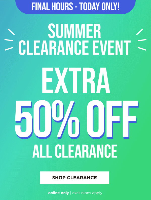 Online only. Extra 50% off clearance. Shop now