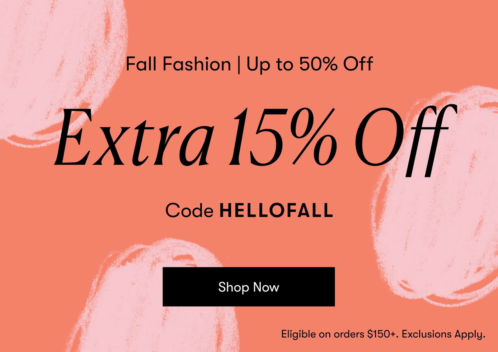 Extra 15% Off Sitewide - Code HELLOFALL