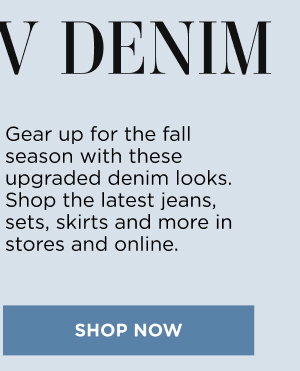 All New Denim. Shop Now