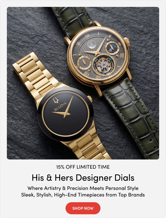 ES-8262-0I, BLVA-97l175 His & Hers Designer Dials | 15% Off Limited Time