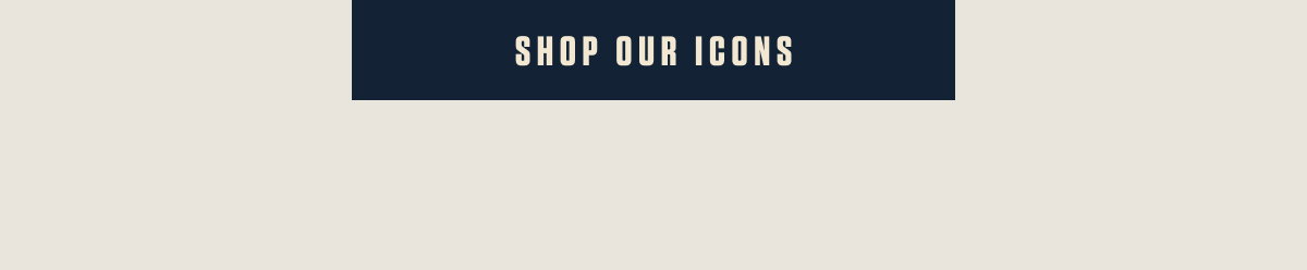 Shop Our Icons