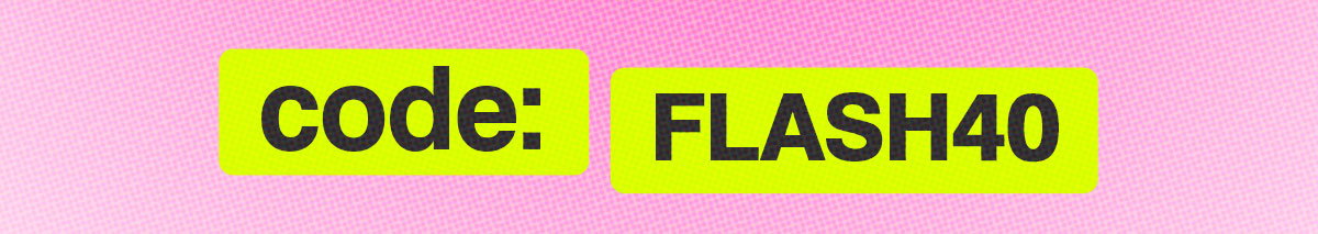 CODE: FLASH40