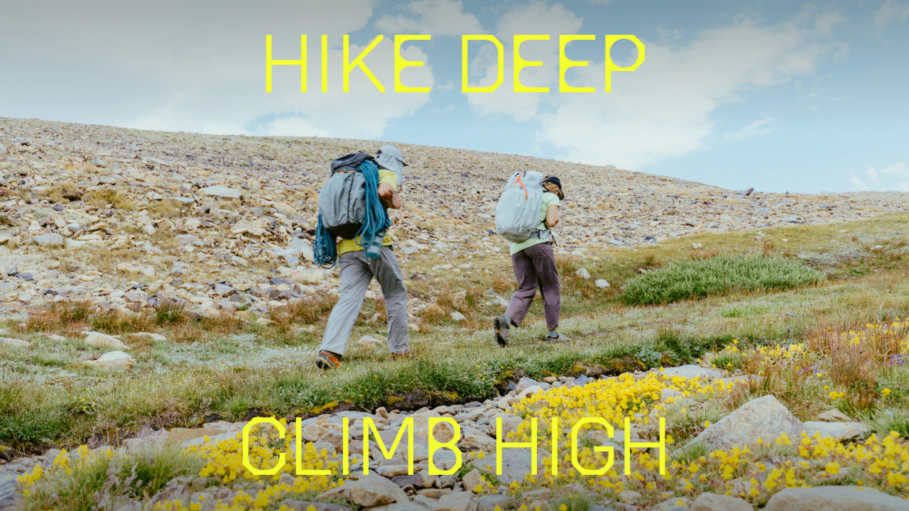 HIKE DEEP CLIMB HIGH