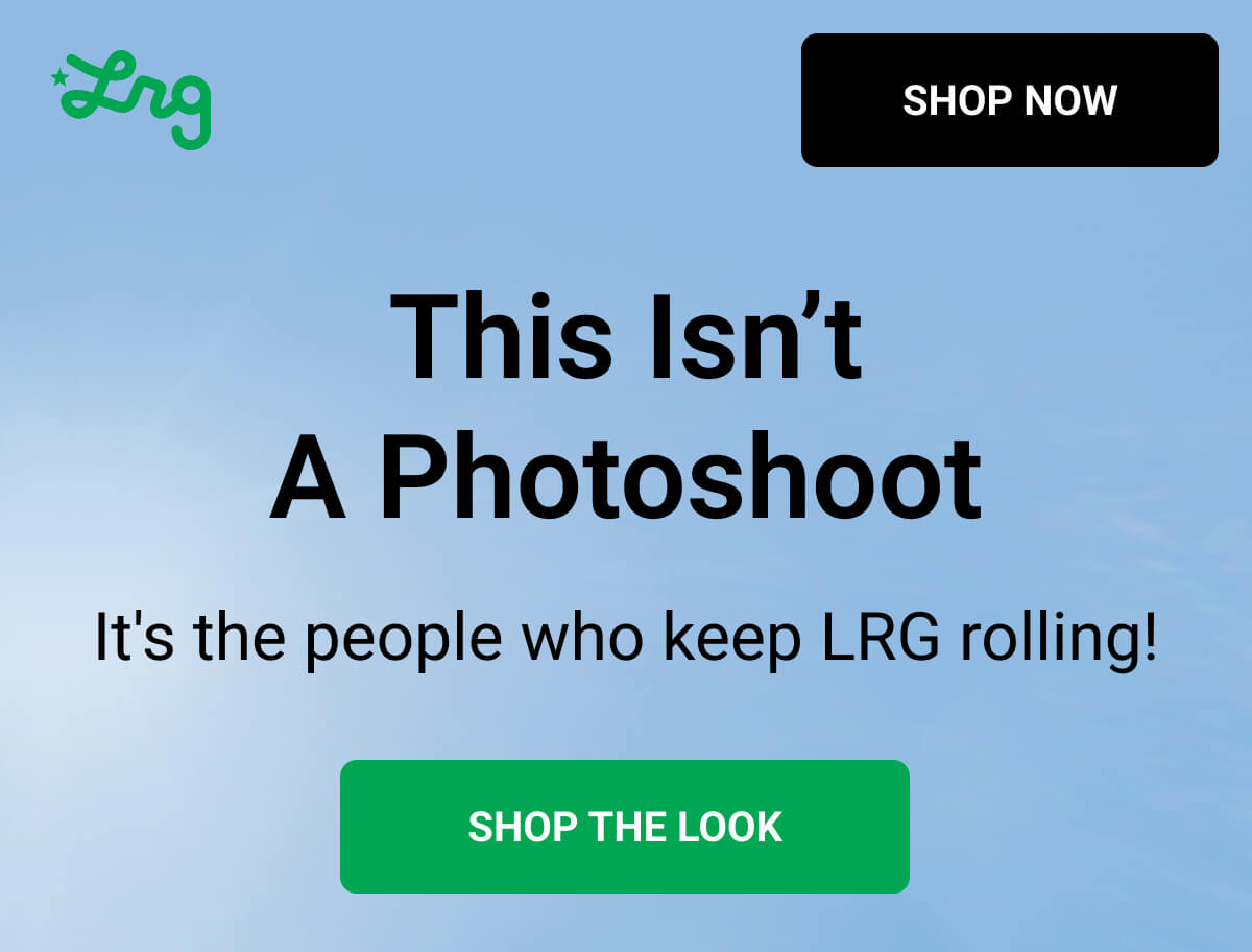 This Isn’t A Photoshoot It's the people who keep LRG rolling!  SHOP THE LOOK