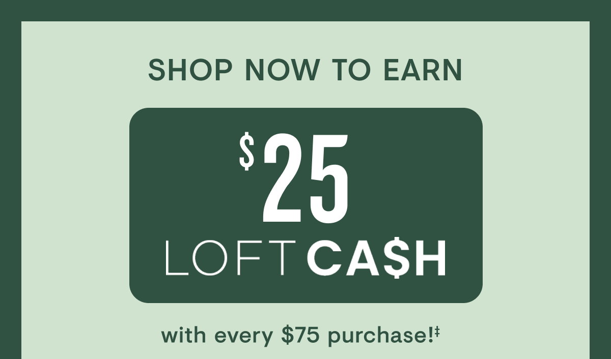 $25 LOFT cash
