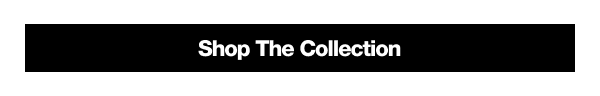 Shop The Collection